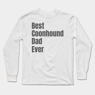 Best Coonhound Dad Ever Long Sleeve T-Shirt